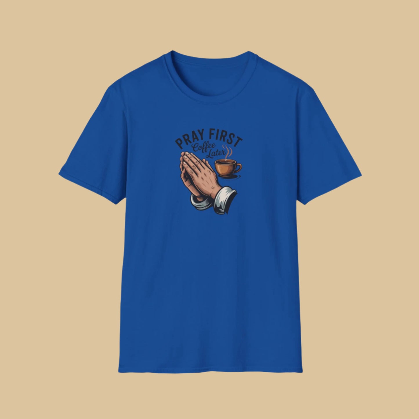 Pray First, Coffee Later – Funny Christian T-Shirt for Coffee Lovers In Blue