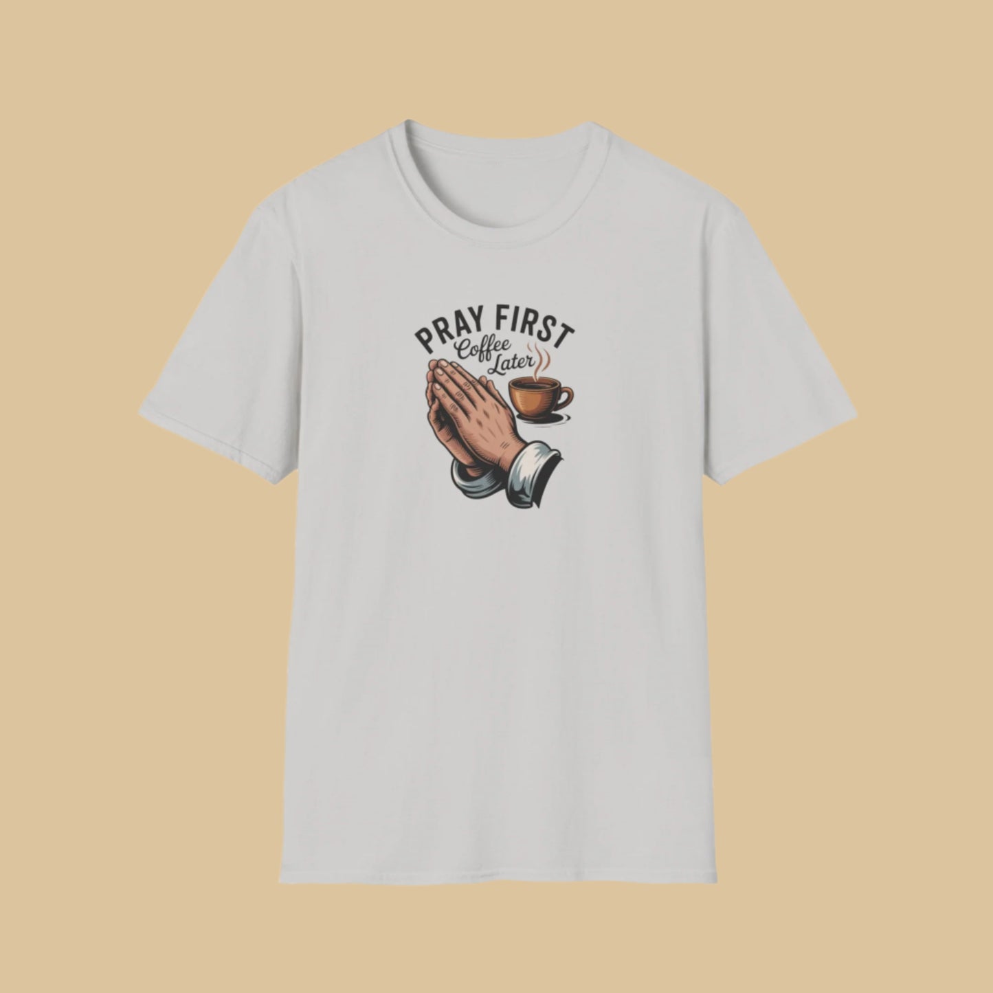 Pray First, Coffee Later – Funny Christian T-Shirt for Coffee Lovers In Ice Grey