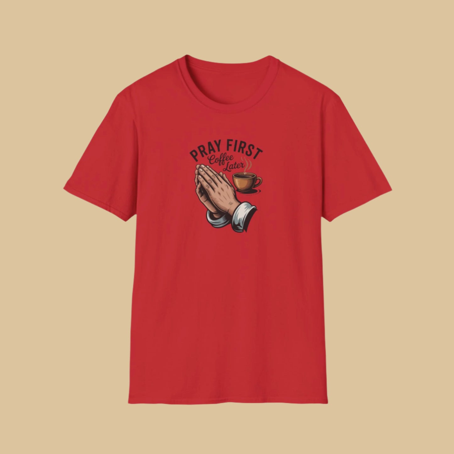 Pray First, Coffee Later – Funny Christian T-Shirt for Coffee Lovers In Red