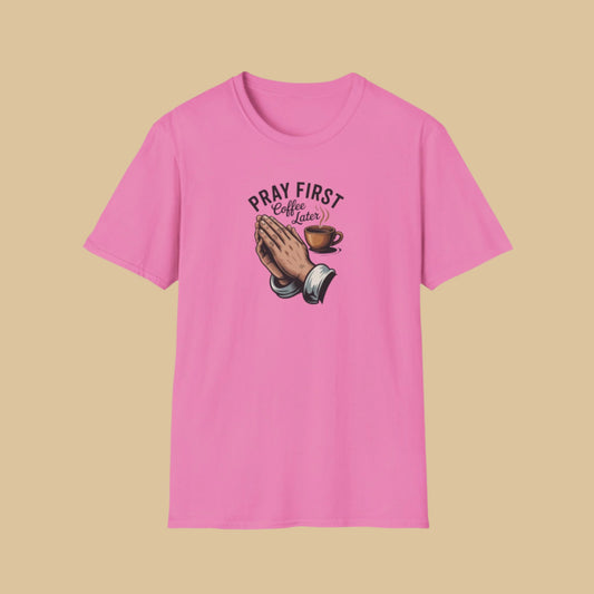 Pray First, Coffee Later – Funny Christian T-Shirt for Coffee Lovers In Azalea