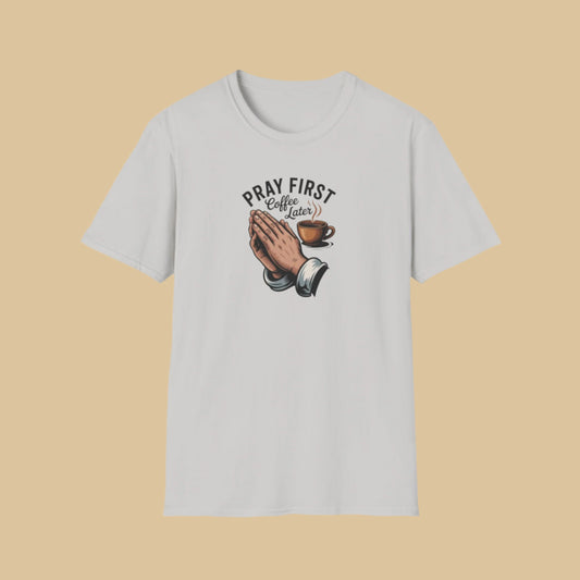 Pray First, Coffee Later – Funny Christian T-Shirt for Coffee Lovers In Ice Grey
