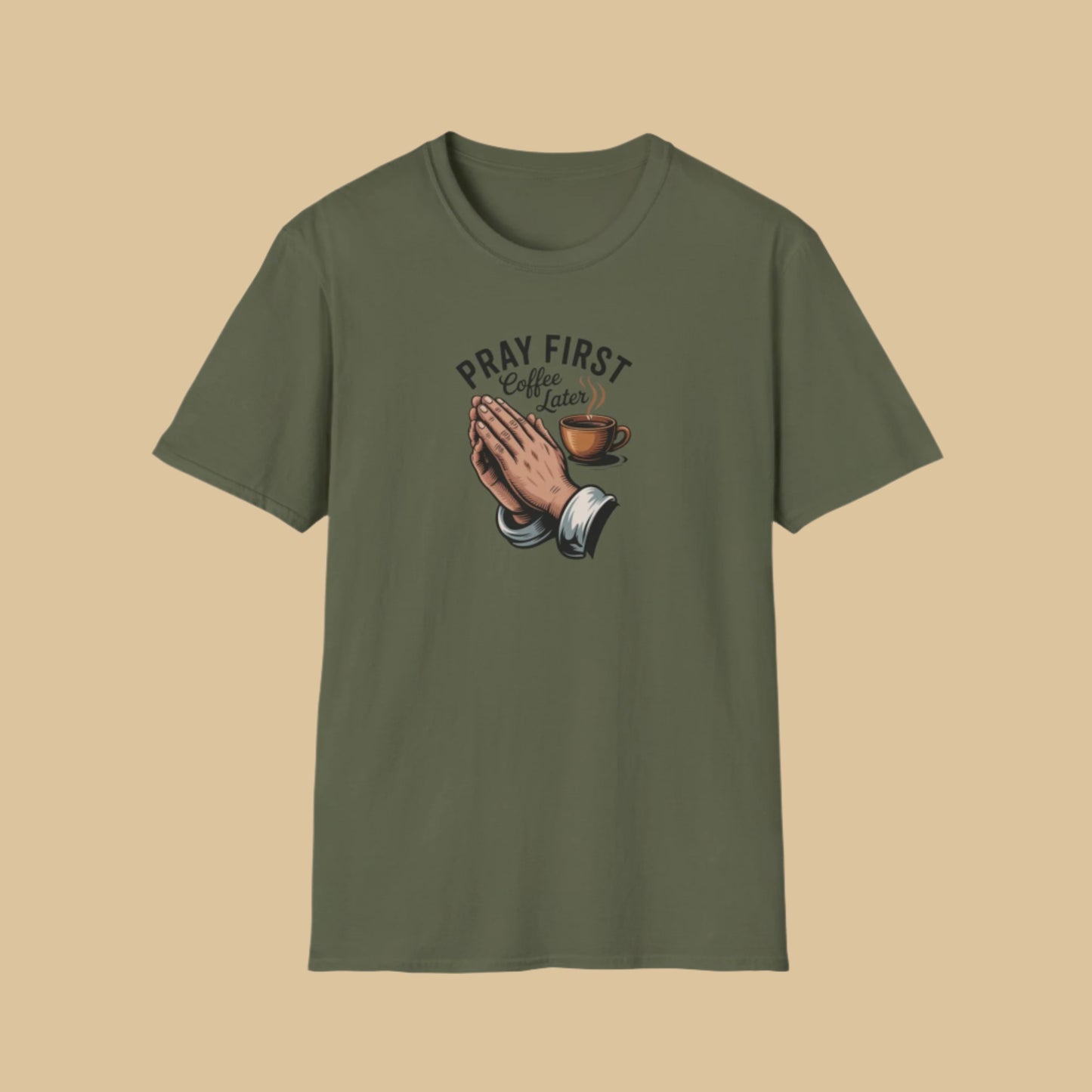 Pray First, Coffee Later – Funny Christian T-Shirt for Coffee Lovers In Military Green